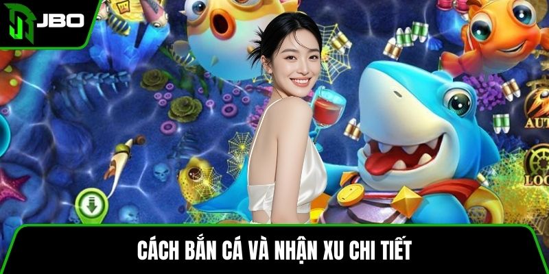 Bắn Cá Siêu Thị Đổi Xu – Trò Chơi Hấp Dẫn Và Đơn Giản 3 Cách bắn cá và nhận xu chi tiết