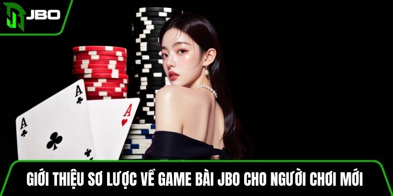 Giới thiệu sơ lược về game bài JBO cho người chơi mới