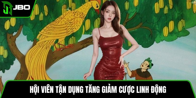 Nổ Hũ Ăn Khế Trả Vàng - Luật Chơi Quan Trọng Cần Nắm 4 Hội viên tận dụng tăng giảm cược linh động