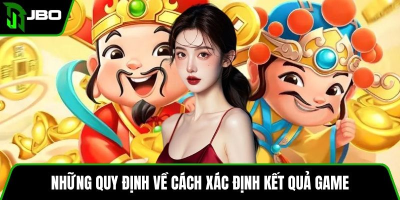 Thần Tài Đổi Thưởng - Bí Kíp Chơi Cá Cược Cho Hội Viên 3 Những quy định về cách xác định kết quả game