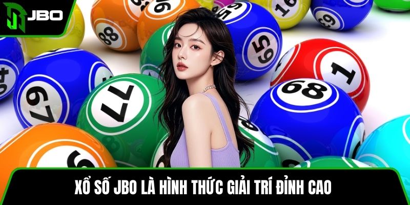 Xổ số JBO là hình thức giải trí đỉnh cao