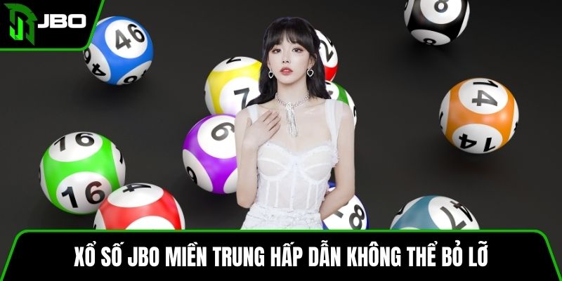 Xổ số JBO miền Trung hấp dẫn không thể bỏ lỡ