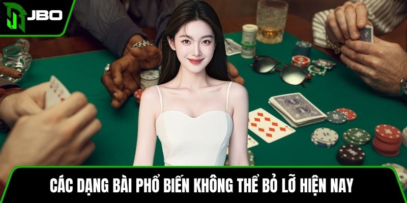 Poker Trực Tuyến JBO Trải Nghiệm Giải Trí Đỉnh Cao 3 Các dạng bài phổ biến không thể bỏ lỡ hiện nay