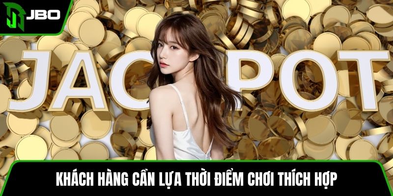 Nổ Hũ Phá Băng - Bí Kíp Tăng Cơ Hội Nhận Thưởng Cực Lớn 4 Khách hàng cần lựa thời điểm chơi thích hợp