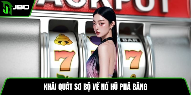 Nổ Hũ Phá Băng - Bí Kíp Tăng Cơ Hội Nhận Thưởng Cực Lớn 2 Khái quát sơ bộ về nổ hũ Phá Băng