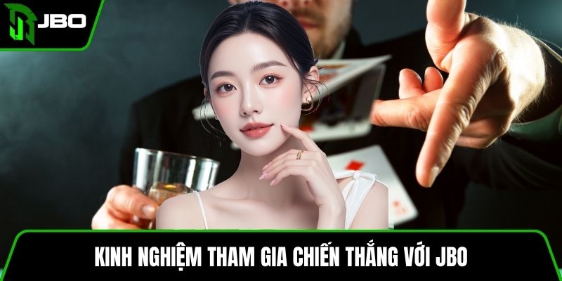 Poker Trực Tuyến JBO Trải Nghiệm Giải Trí Đỉnh Cao 4 Kinh nghiệm tham gia chiến thắng với JBO