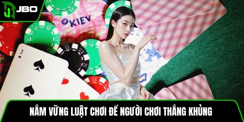 Bài Sâm Lốc JBO Trải Nghiệm Hấp Dẫn Và Chơi Hiệu Quả 3 Nắm vững luật chơi để người chơi thắng khủng