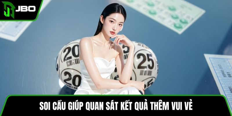 Soi Cầu Bạc Nhớ JBO Giúp Người Chơi Rèn Luyện Tư Duy 3 Soi cầu giúp quan sát kết quả thêm vui vẻ
